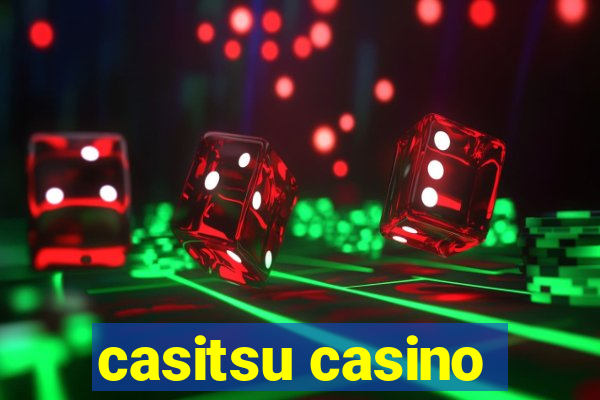 casitsu casino