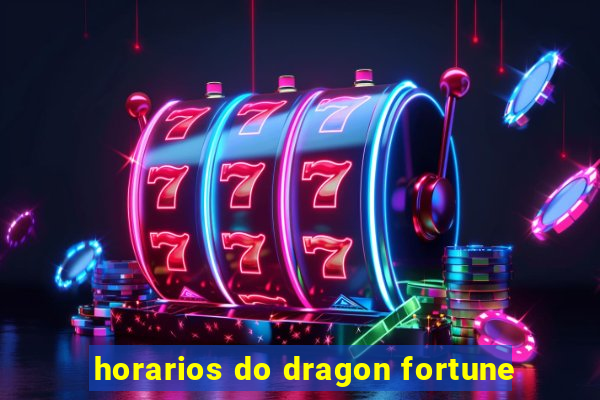 horarios do dragon fortune