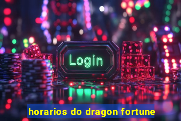 horarios do dragon fortune