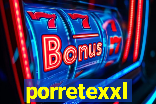 porretexxl