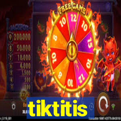 tiktitis