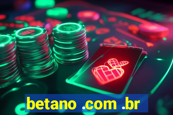 betano .com .br