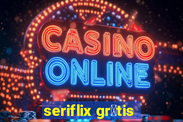 seriflix gr谩tis