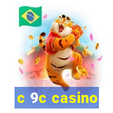 c 9c casino