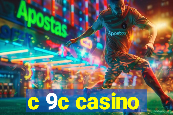 c 9c casino