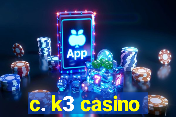 c. k3 casino