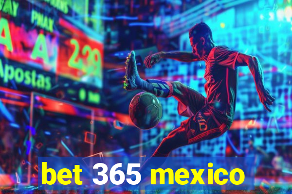 bet 365 mexico