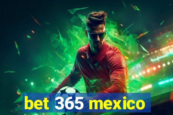 bet 365 mexico