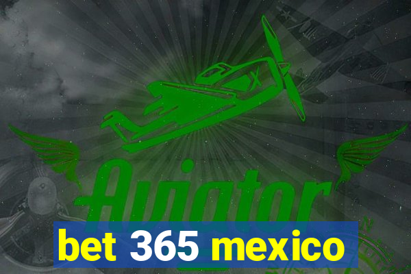 bet 365 mexico