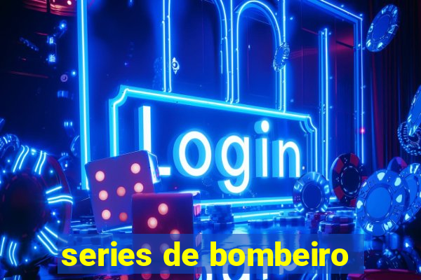 series de bombeiro