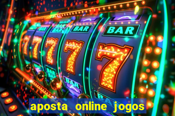 aposta online jogos de futebol