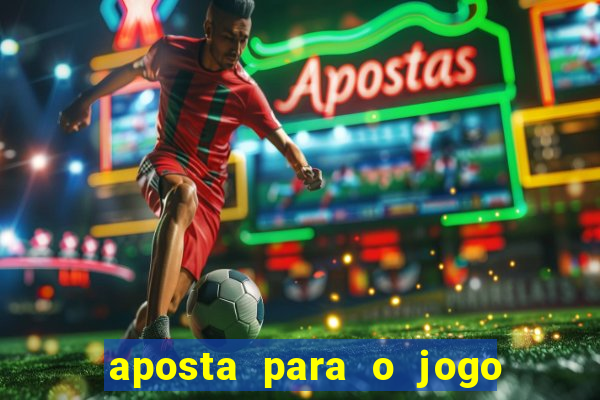 aposta para o jogo do brasil