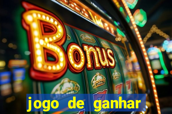 jogo de ganhar dinheiro slot