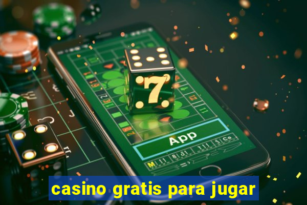 casino gratis para jugar