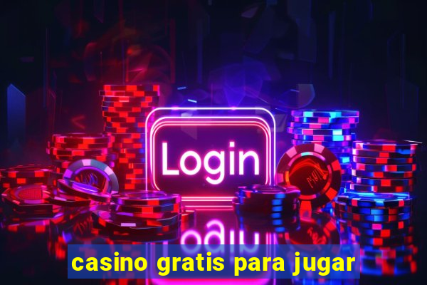 casino gratis para jugar