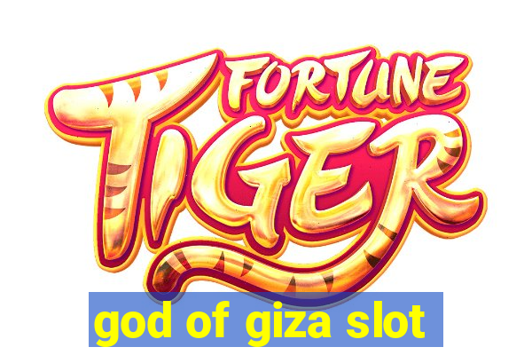 god of giza slot