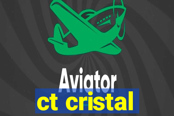 ct cristal