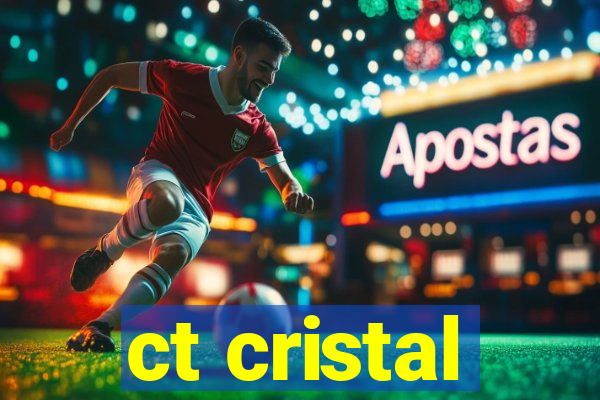 ct cristal