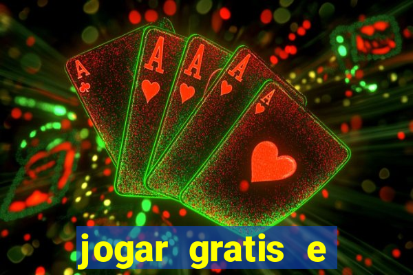 jogar gratis e ganhar dinheiro