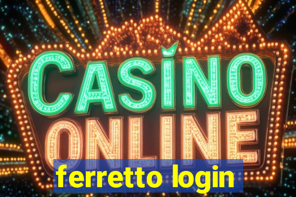 ferretto login