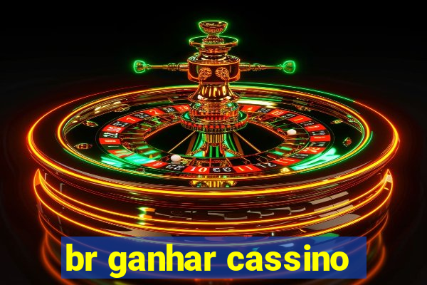 br ganhar cassino