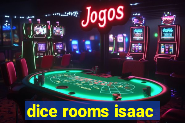 dice rooms isaac