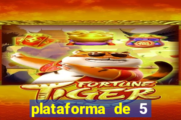 plataforma de 5 reais jogo do tigre