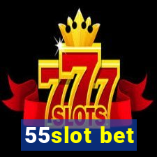 55slot bet