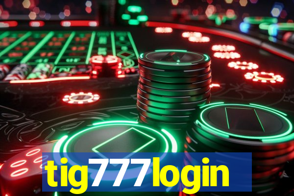 tig777login