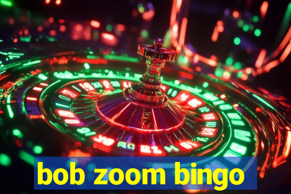 bob zoom bingo