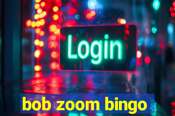 bob zoom bingo