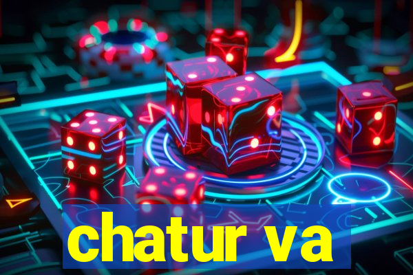 chatur va