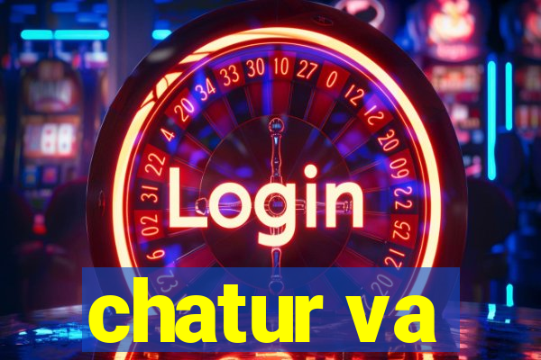 chatur va