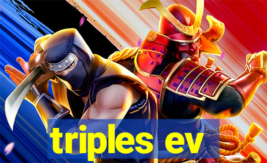 triples ev