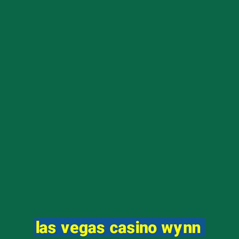 las vegas casino wynn