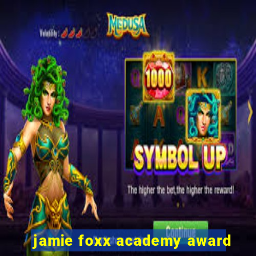 jamie foxx academy award