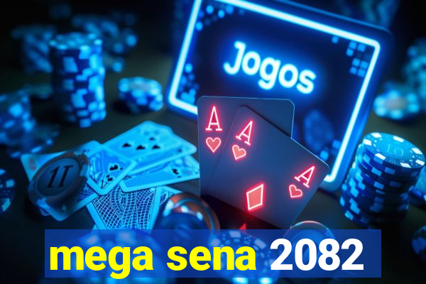 mega sena 2082