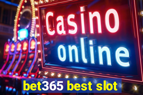 bet365 best slot