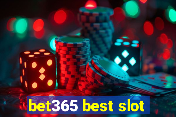 bet365 best slot