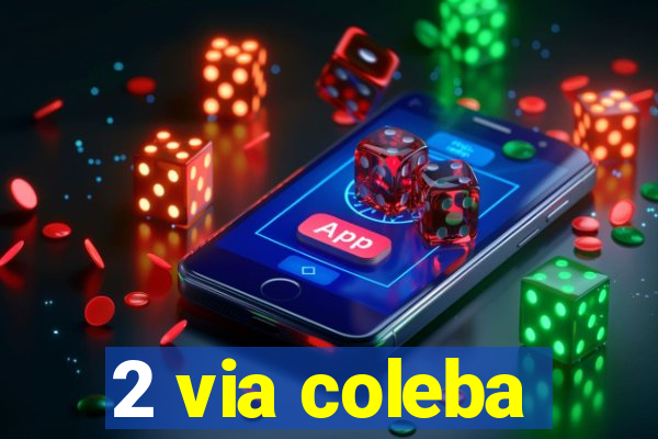 2 via coleba