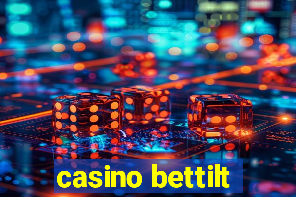 casino bettilt