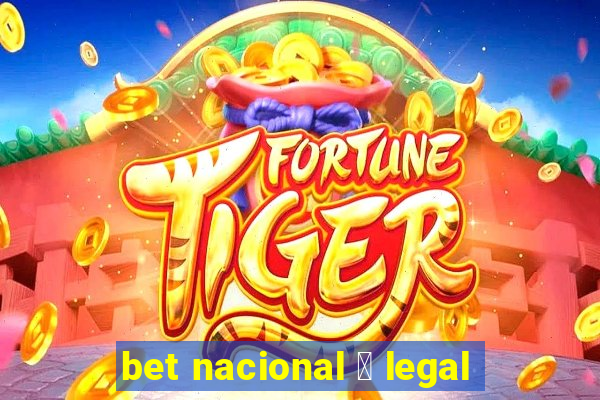 bet nacional 茅 legal