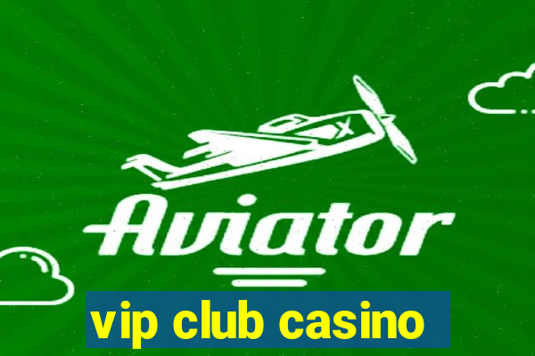 vip club casino