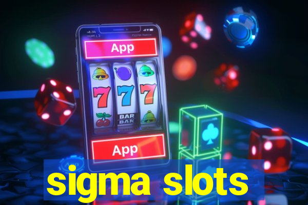 sigma slots