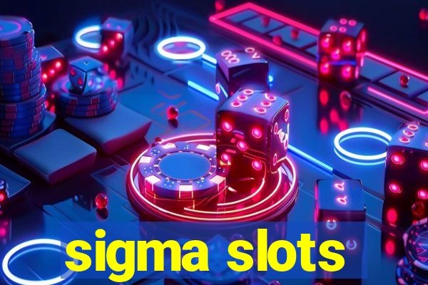 sigma slots