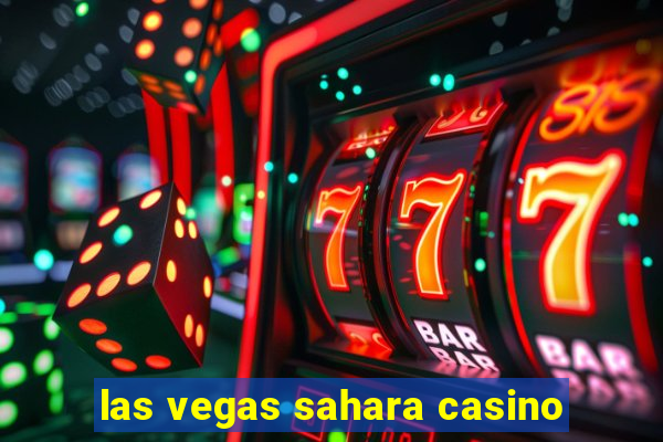 las vegas sahara casino