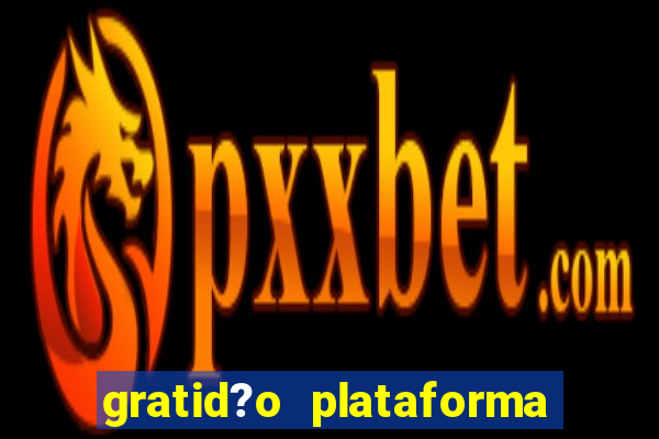 gratid?o plataforma de jogos