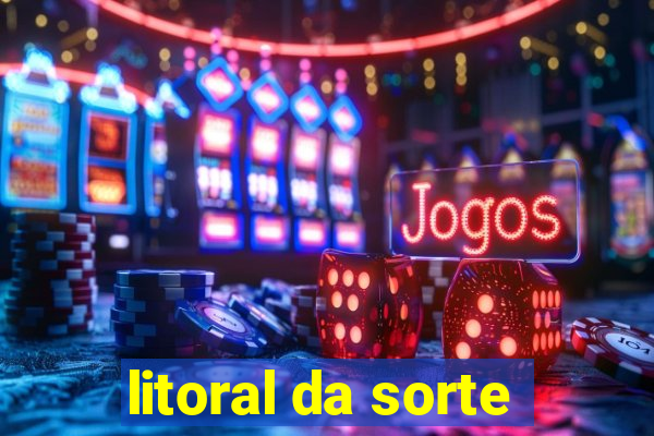 litoral da sorte