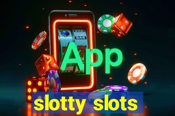 slotty slots