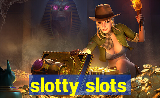 slotty slots